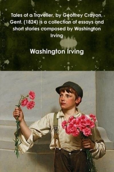 Cover for Washington Irving · Tales of a Traveller, by Geoffrey Crayon, Gent.  is a collection of essays and short stories composed by Washington Irving (Paperback Book) (2018)