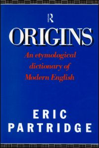 Cover for Eric Partridge · Origins: A Short Etymological Dictionary of Modern English (Hardcover Book) (1977)