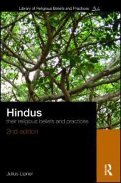 Cover for Lipner, Julius (University of Cambridge, UK) · Hindus: Their Religious Beliefs and Practices - The Library of Religious Beliefs and Practices (Pocketbok) (2009)