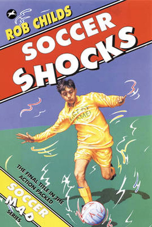 Soccer Shocks - Rob Childs - Książki - Penguin Random House Children's UK - 9780440870777 - 4 sierpnia 2014