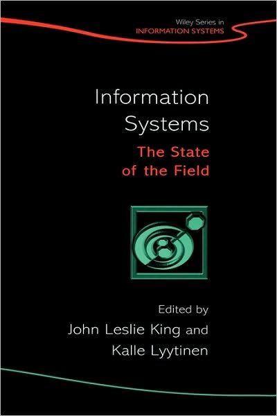 Cover for JL King · Information Systems: The State of the Field - John Wiley Series in Information Systems (Hardcover bog) (2006)