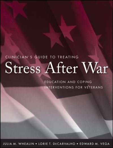 Cover for Whealin, Julia M. (Veteran's Affairs Pacific Island Health Care Network, Honolulu, HI) · Clinician's Guide to Treating Stress After War: Education and Coping Interventions for Veterans (Paperback Bog) (2008)