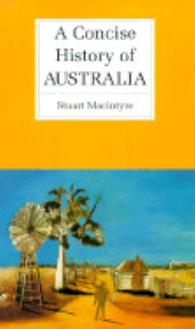 Cover for Stuart Macintyre · A Concise History of Australia - Cambridge Concise Histories (Paperback Book) (2000)