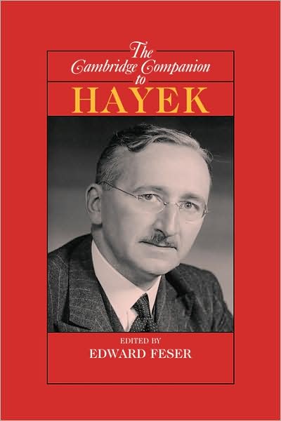 The Cambridge Companion to Hayek - Cambridge Companions to Philosophy - Edward Feser - Books - Cambridge University Press - 9780521849777 - November 30, 2006
