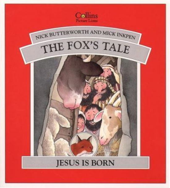 Cover for Nick Butterworth · The Fox's Tale: Jesus is Born (Paperback Book) [New ed edition] (1994)