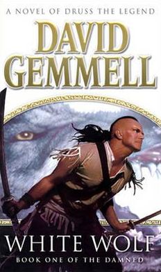 Cover for David Gemmell · White Wolf: An epic, all-action tale of love, betrayal and treachery from the master of heroic fantasy - Drenai Novels (Taschenbuch) (2004)