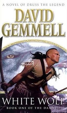Cover for David Gemmell · White Wolf: An epic, all-action tale of love, betrayal and treachery from the master of heroic fantasy - Drenai Novels (Paperback Book) (2004)