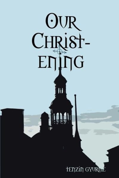 Cover for Tenzin Gyurme · Our Christ-Ening (Paperback Bog) (2017)