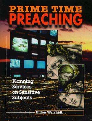 Prime Time Preaching: Planning Services on Sensitive Subjects - Eldon Weisheit - Bøger - Concordia Publishing House - 9780570049777 - 1. juni 1997