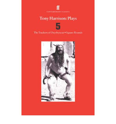 Cover for Tony Harrison · Tony Harrison Plays 5: The Trackers of Oxyrhynchus; Square Rounds (Paperback Book) [Main edition] (2004)