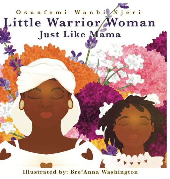 Cover for Osunfemi Wanbi Njeri · Little Warrior Woman (Hardcover Book) (2021)