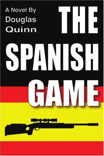 Cover for Douglas Quinn · The Spanish Game (Paperback Book) (2006)