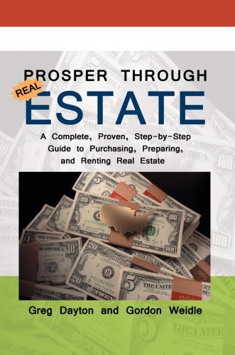 Cover for Greg Dayton · Prosper Through Real Estate: a Complete, Proven, Step-by-step Guide to Purchasing, Preparing, and Renting Real Estate (Hardcover Book) (2007)