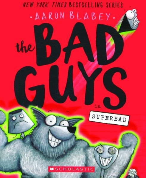 Cover for Aaron Blabey · The Bad Guys in Superbad (Hardcover Book) (2018)