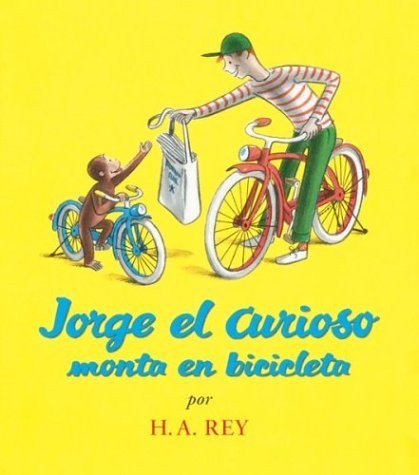 Jorge el curioso monta en bicicleta: Curious George Rides a Bicycle (Spanish edition) - Curious George - H. A. Rey - Kirjat - HarperCollins - 9780618196777 - maanantai 29. huhtikuuta 2002