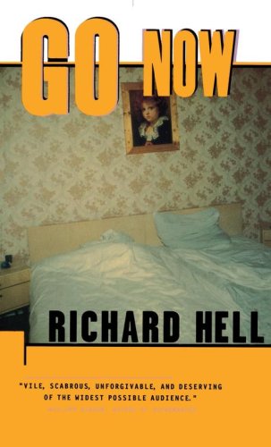 Go Now - Richard Hell - Kirjat - Simon & Schuster - 9780684832777 - keskiviikko 25. kesäkuuta 1997