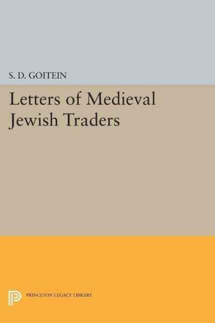 Cover for S. D. Goitein · Letters of Medieval Jewish Traders - Princeton Legacy Library (Paperback Book) (2015)