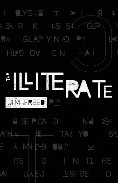 Cover for Jim Freed · The Illiterate (Paperback Book) (2015)