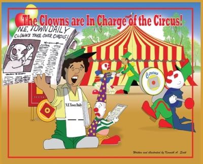 Cover for Kenneth A Scott · The Clowns Are in Charge of the Circus (Hardcover Book) (2020)