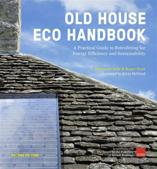 Cover for Roger Hunt · Old House Eco Handbook: A Practical Guide to Retrofitting for Energy Efficiency and Sustainability (Gebundenes Buch) [Revised edition] (2019)