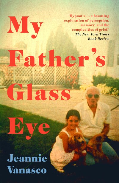Cover for Jeannie Vanasco · My Father's Glass Eye (Paperback Book) (2019)