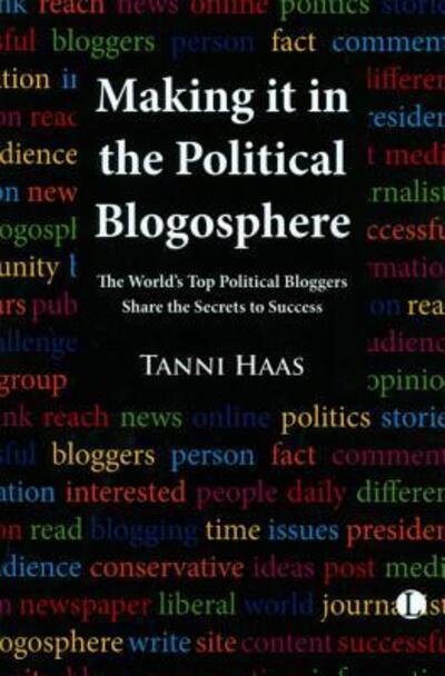 Cover for Tanni Haas · Making it in the political blogosphere (Book) (2011)