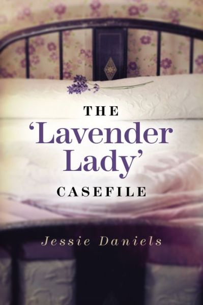 Cover for Jessie Daniels · The 'Lavender Lady' Casefile (Hardcover Book) (2017)