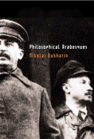 Philosophical Arabesques - Nikolai Bukharin - Książki - Pluto Press - 9780745324777 - 20 sierpnia 2005