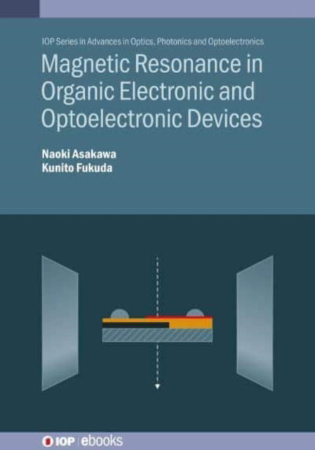 Asakawa, Naoki (Gunma University (Japan)) · Magnetic Resonance in Organic Electronic and Optoelectronic Devices - IOP ebooks (Hardcover Book) (2024)