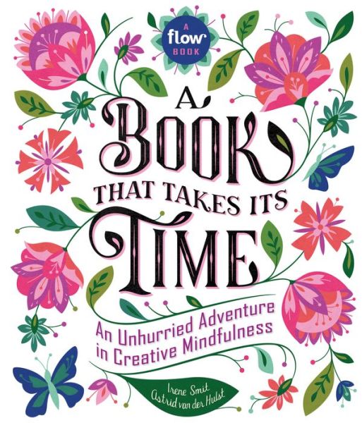 Cover for Astrid Van Der Hulst · A Book That Takes Its Time: An Unhurried Adventure in Creative Mindfulness (Inbunden Bok) (2017)