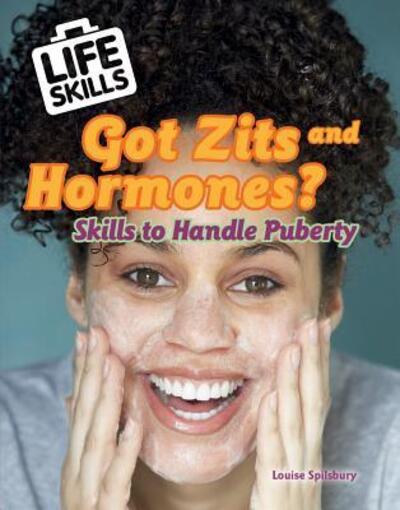 Cover for Louise A Spilsbury · Zits and Hormones?: Skills to Handle Puberty (Hardcover Book) (2018)