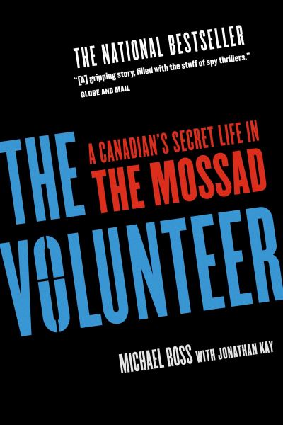 Cover for Michael Ross · The Volunteer: A Canadian's Secret Life in the Mossad (Taschenbuch) (2008)