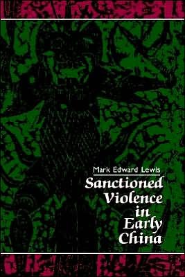 Cover for Mark Edward Lewis · Sanctioned Violence in Early China (Suny Series in Chinese Philosophy and Culture) (Paperback Book) (1989)