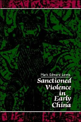 Cover for Mark Edward Lewis · Sanctioned Violence in Early China (Suny Series in Chinese Philosophy and Culture) (Paperback Book) (1989)