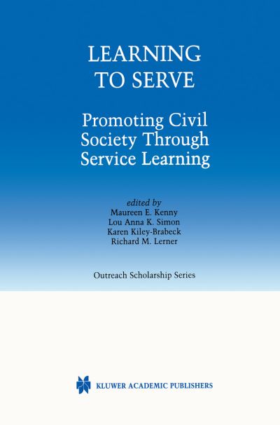 Cover for Maureen Kenny · Learning to Serve: Promoting Civil Society Through Service Learning - International Series in Outreach Scholarship (Hardcover Book) [2002 edition] (2001)