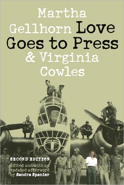 Cover for Martha Gellhorn · Love Goes to Press: A Comedy in Three Acts, Second Edition (Pocketbok) [2 Revised edition] (2010)