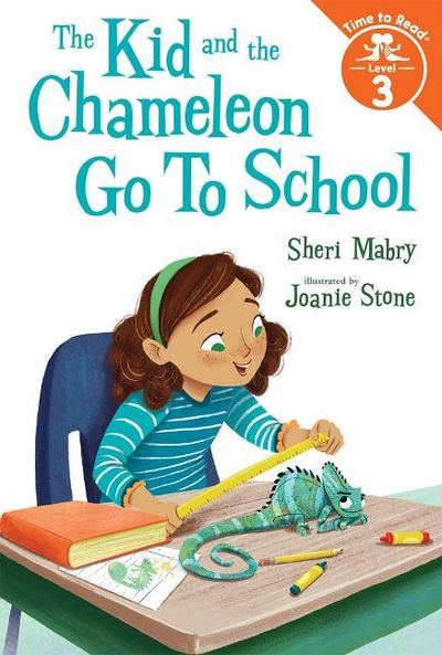 Cover for Sheri Mabry · The Kid and the Chameleon Go to School (The Kid and the Chameleon: Time to Read, Level 3) (Hardcover Book) (2019)