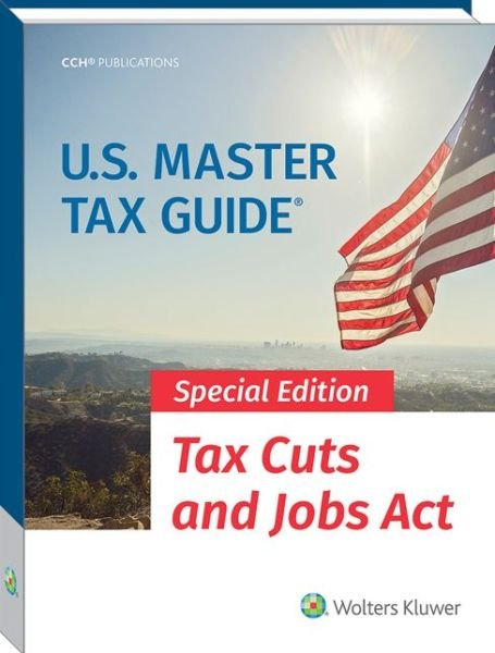 Cover for CCH Tax Law Editors · U.S. Master Tax Guide  Special Edition- Tax Cuts and Jobs Act (Taschenbuch) (2018)