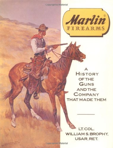 Cover for William S. Brophy · Marlin Firearms: a History of the Guns and the Company That Made Them (Gebundenes Buch) [First edition] (1989)