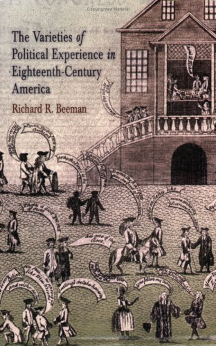 Cover for Richard R. Beeman · The Varieties of Political Experience in Eighteenth-Century America - Early American Studies (Paperback Book) (2006)