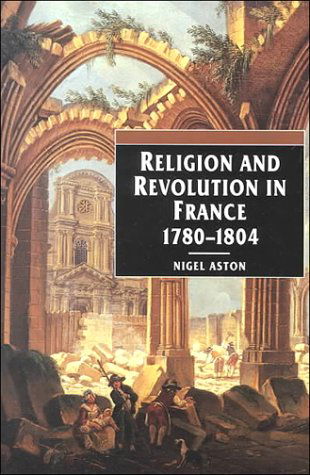 Cover for Nigel Aston · Religion and Revolution in France, 1780-1804 (Pocketbok) (2000)