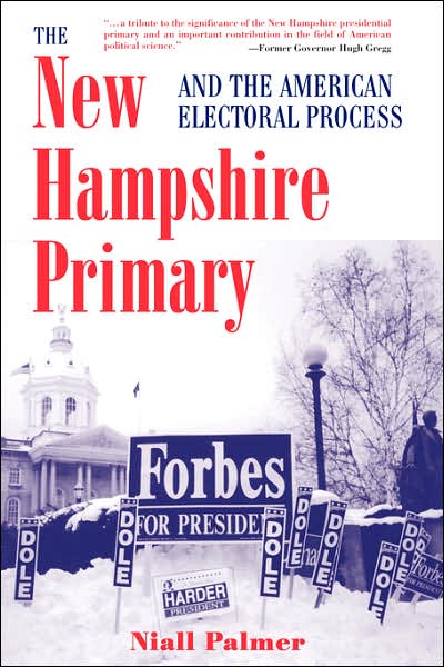 Cover for Niall Palmer · The New Hampshire Primary And The American Electoral Process (Paperback Book) [New edition] (1999)