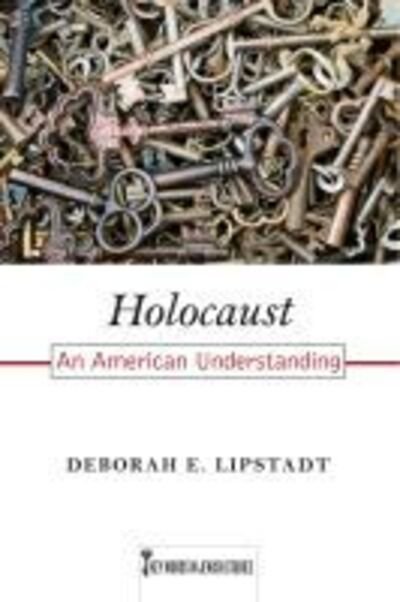 Cover for Deborah E. Lipstadt · Holocaust: An American Understanding - Key Words in Jewish Studies (Gebundenes Buch) (2016)