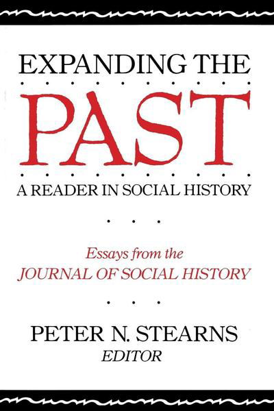 Cover for Peter N. Stearns · Expanding the Past: A Reader in Social History (Paperback Book) (1988)