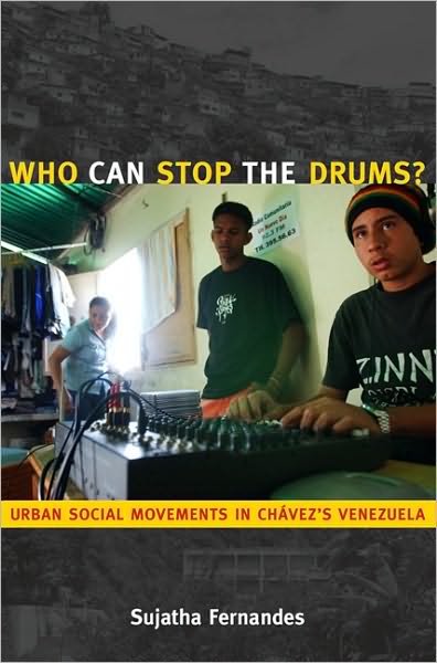 Cover for Sujatha Fernandes · Who Can Stop the Drums?: Urban Social Movements in Chavez's Venezuela (Paperback Book) (2010)