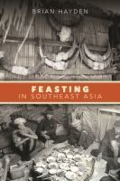 Cover for Brian Hayden · Feasting in Southeast Asia (Paperback Book) (2018)