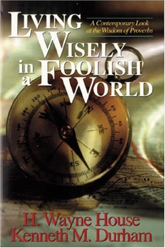 Cover for Kenneth M. Durham · Living Wisely in a Foolish World: a Contemporary Look at the Wisdom of Proverbs (Paperback Book) (1997)
