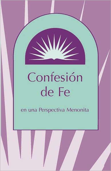 Cover for Marlin E Miller · Confesion De Fe: en Una Perspectiva Menonita (Paperback Book) (2000)