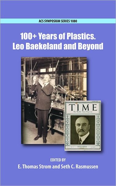 Cover for Strom · 100+ Years of Plastics: Leo Baekeland and Beyond - ACS Symposium Series (Hardcover Book) (2012)