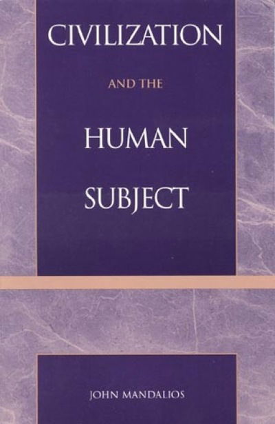 Cover for John Mandalios · Civilization and the Human Subject - Postmodern Social Futures (Paperback Book) (1999)